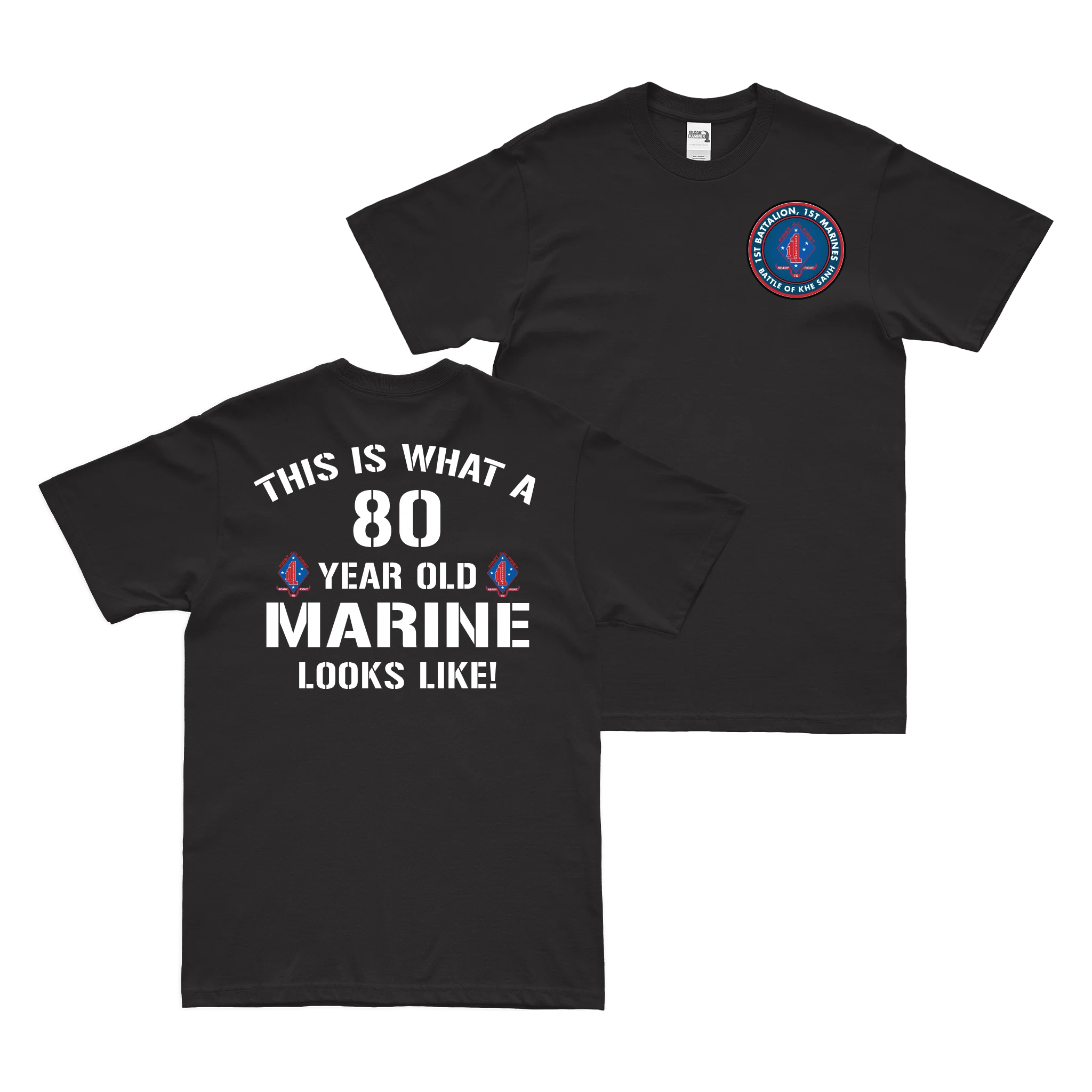 Double-Sided 1/1 Marines Khe Sanh 80 Year Old T-Shirt