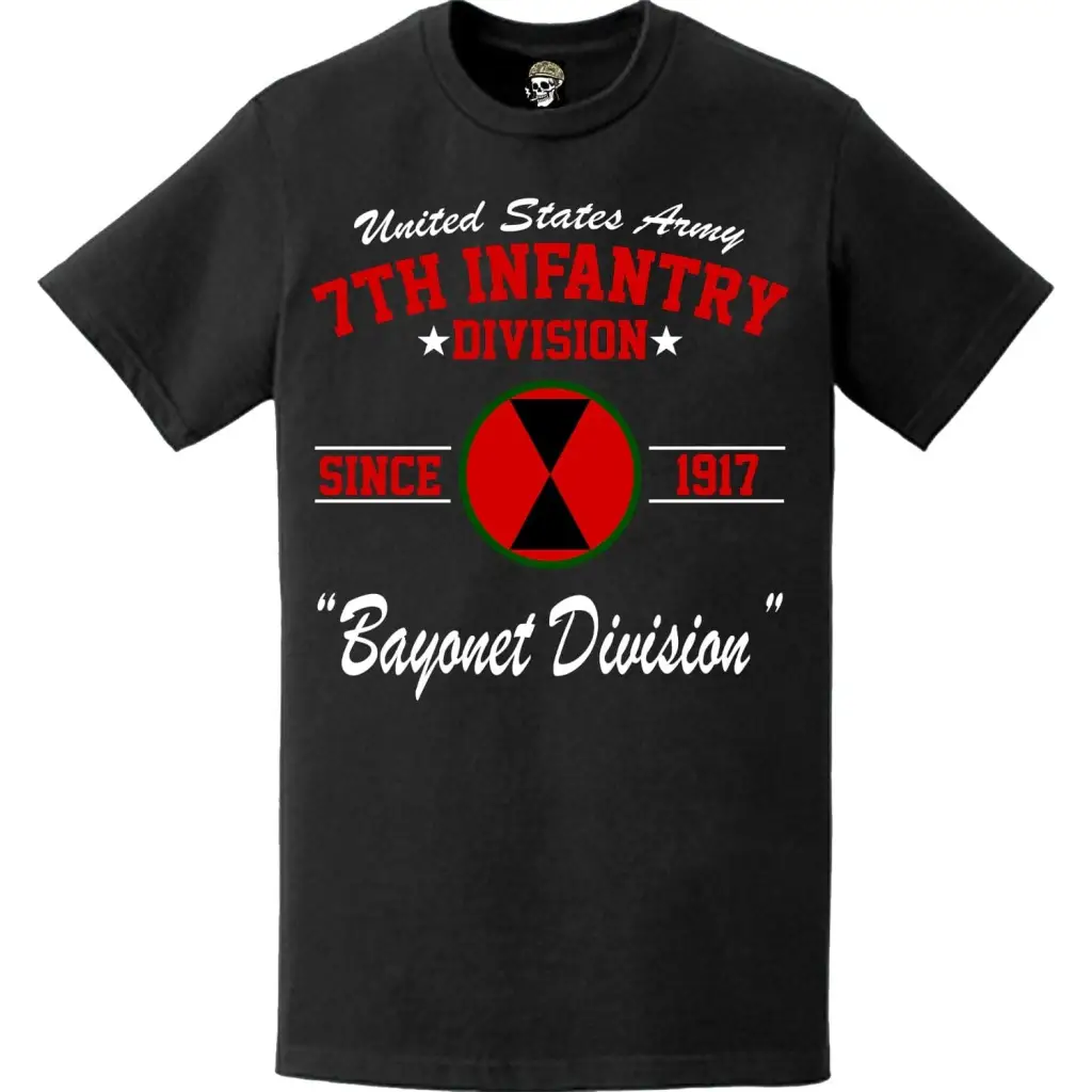 7th Infantry Division 'Bayonet Division' Since 1917 Unit Legacy T-Shirt